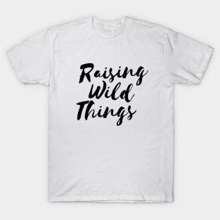 Raising Wild Things Cute Funny Mom T-shirt Mother's Day Gift T-Shirt